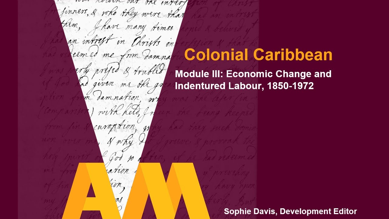 Colonial Caribbean, Module III: Economic Change and Indentured Labour ...