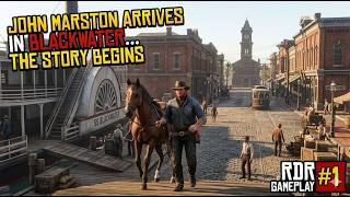 John Marston Arrives in Blackwater… The Story Begins | RDR Gameplay #1