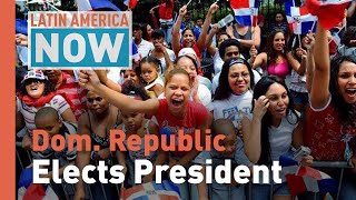 Latin America Now: Dominican Republic presidential elections