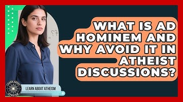 What Is Ad Hominem And Why Avoid It In Atheist Discussions? - Learn About Atheism