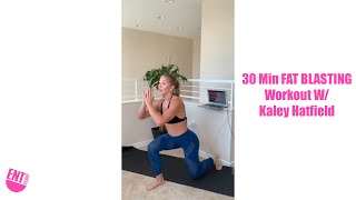 30 Min FAT BLASTING Workout W/ Kaley Hatfield