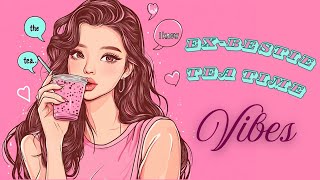 Ex Bestie Tea Time ☕👑 Gossip, Glow Up & Soft Petty Energy | Dark Feminine Music Compilation screenshot 5