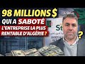 98 Millions D Amendes L Histoire Du Sabotage Secret Du Joyau De L Économie Algérienne 