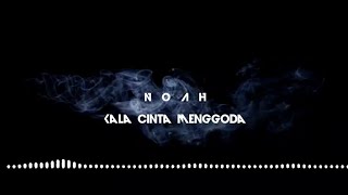 Noah  Kala Cinta Menggoda   Tibelanov 