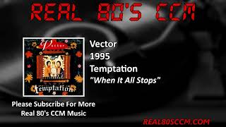 Vector - When It All Stops
