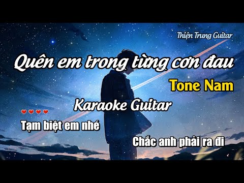 Karaoke Quên em trong từng cơn đau (Tone Nam) – Guitar Beat | Thiện Trung Guitar