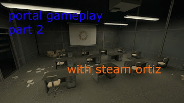 portal gameplay part 2 w/steam most impossible TEST EVER!