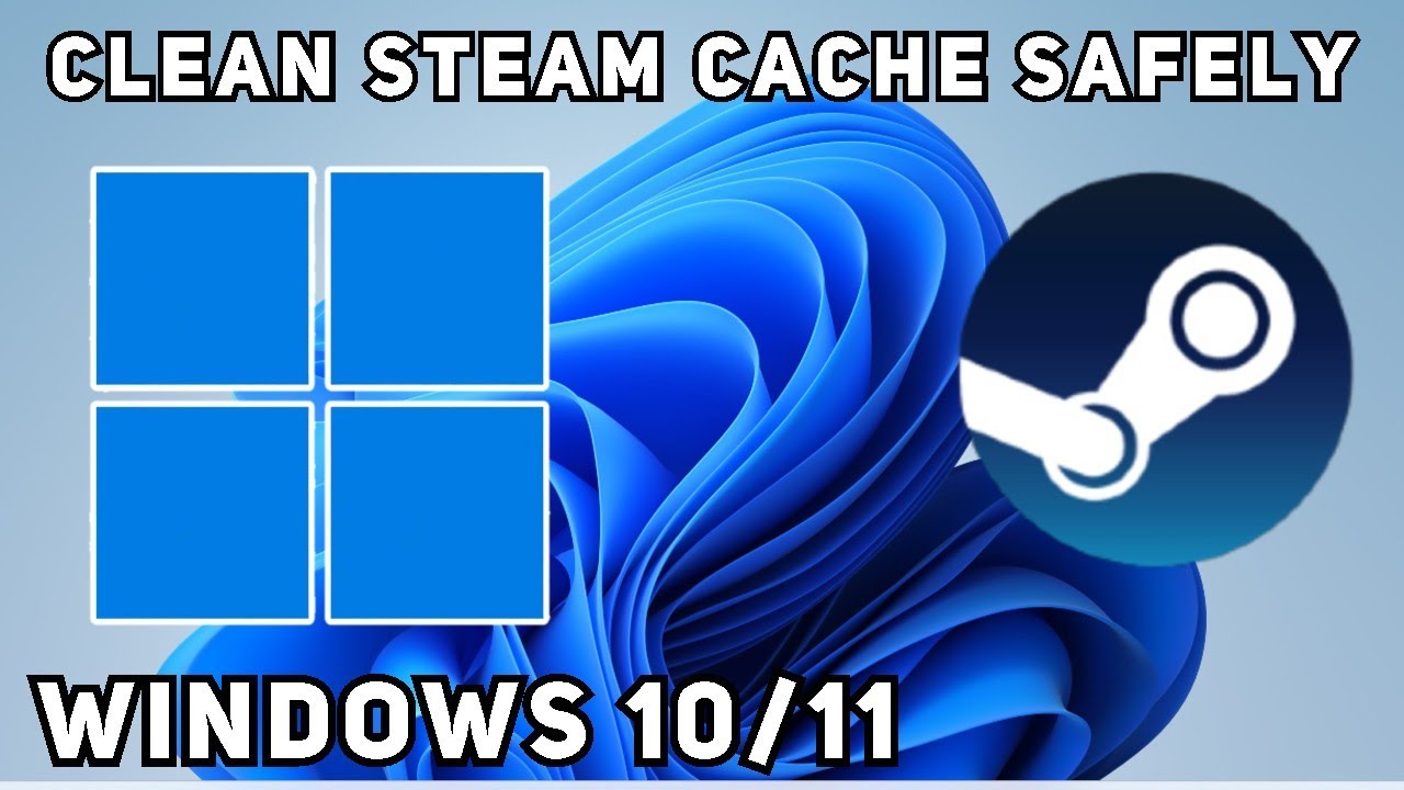How to Clean Steam Cache Safely on Windows for Faster Launches & Fewer ...