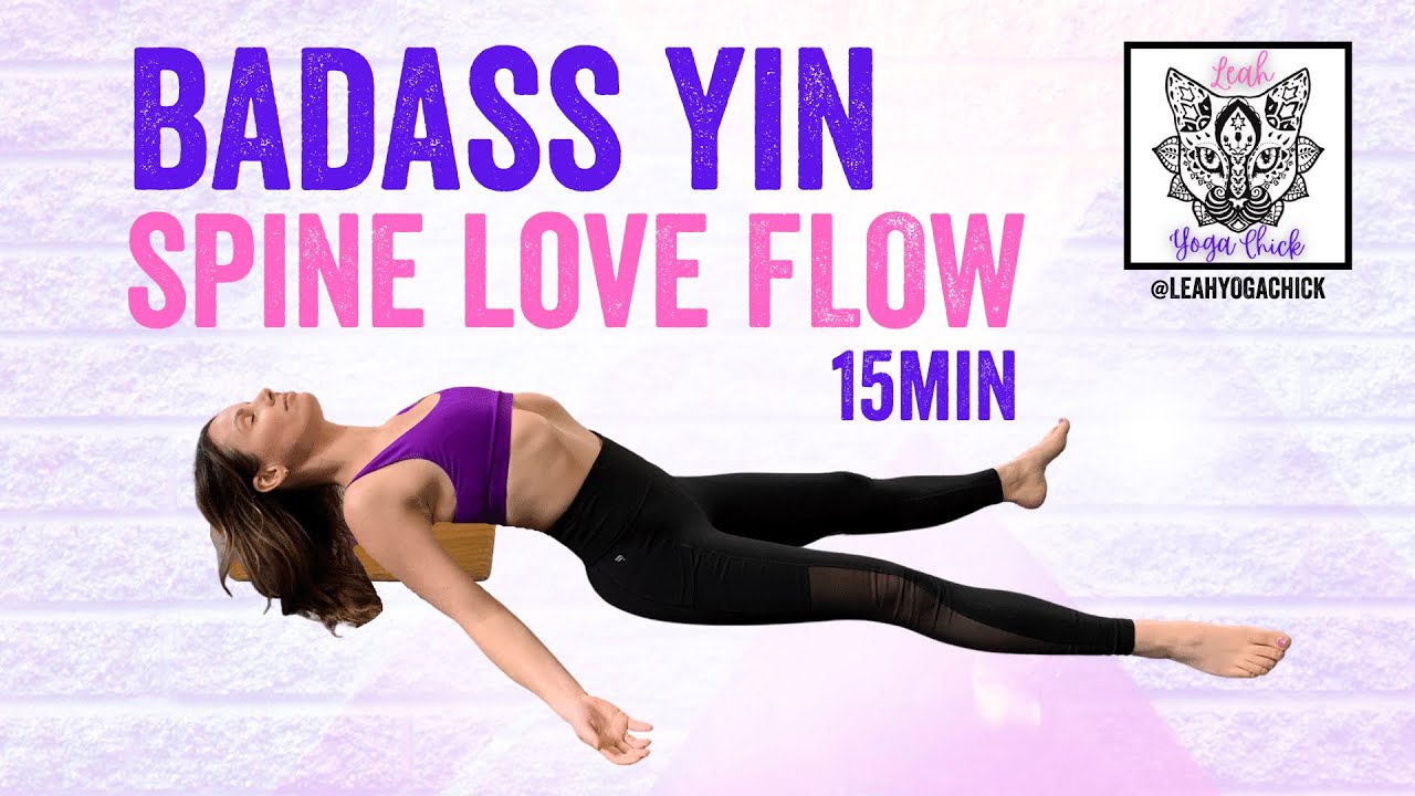 Spine Love Flow | Badass Yin Yoga | 15 minutes | Leah Yoga Chick - YouTube