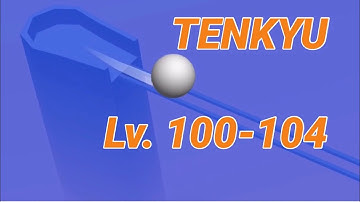 TENKYU Level 100 - 104 Game play