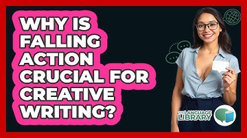 Why Is Falling Action Crucial For Creative Writing? - The Language Library