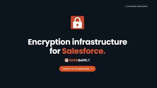 The SendSafely Salesforce Integration