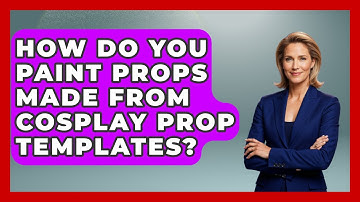 How Do You Paint Props Made From Cosplay Prop Templates? - Conventions Network