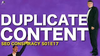 DUPLICATE CONTENT PENALTY IN GOOGLE SEO : Why Is This Myth Still Alive? SEO Conspiracy S01E17