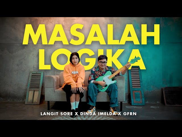 Masalah Logika - Langit Sore x Dinda Imelda x GFRN (Official Music Video) class=