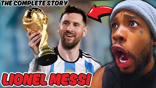 FIRST TIME WATCHING | Lionel Messi 🇦🇷 The Complete Story