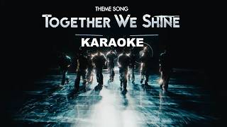 [KARAOKE] TOGETHER WE SHINE - MV Theme Song | Tinh Hà 'Say Hi'