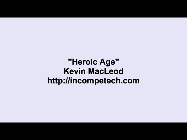 Watch Kevin MacLeod ~ Heroic Age on YouTube Watch Kevin MacLeod ~ Heroic Age on YouTube