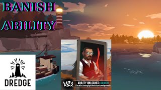 HOW TO GET BANISH ABILITY - DREDGE WALKTHROUGH PART 8 Content
