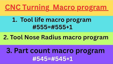 Macro program CNC turning,Tool life macro program,part count macro program,Tool nos macro program 