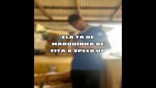 Download lagu ELA TA DE MARQUINHA DE FITA X SPEED UP