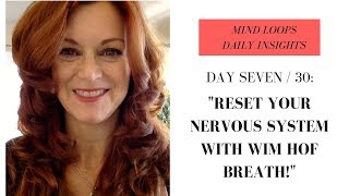 Barbara Ireland - Mind Loop Day 7 - Wim Hof breath - Reset your nervous system!