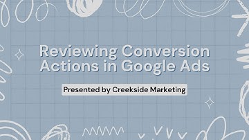 Reviewing Conversion Actions in Google Ads   Google Ads Management   Conversions