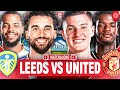 Leeds United 1-1 Manchester United | LIVE STREAM Premier League WatchAlong