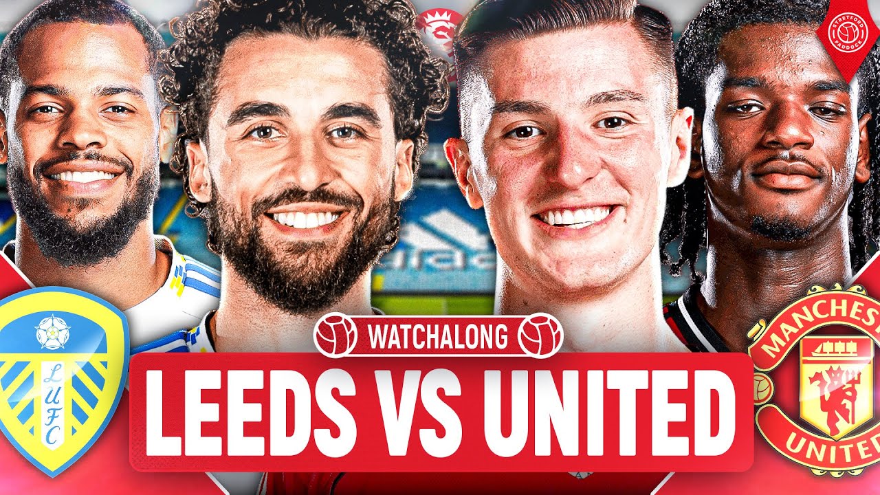 Leeds United 1-1 Manchester United | LIVE STREAM Premier League WatchAlong
