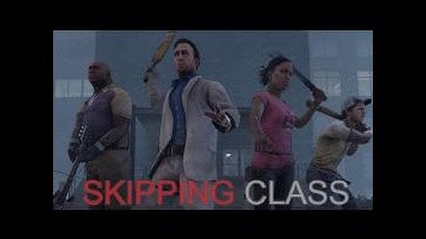 Left 4 Dead 2 CUSTOM CAMPAIGN Skipping Class part 1