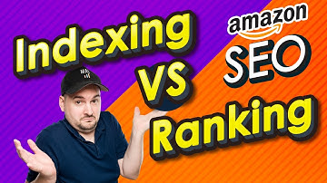 Difference Between Indexing & Ranking | Amazon SEO