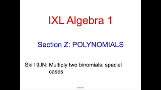 IXL Z.9 Algebra 1 Multiply two binomials: special cases (9JN)