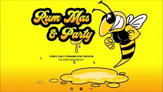 Zoelah & Problem Child - Rum Mas & Party | The Honey Bee Project | 2021 Soca
