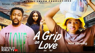 A GRIP ON LOVE - OMECHE OKO ROXY ANTAK 2026 Latest Nigerian movie update 
