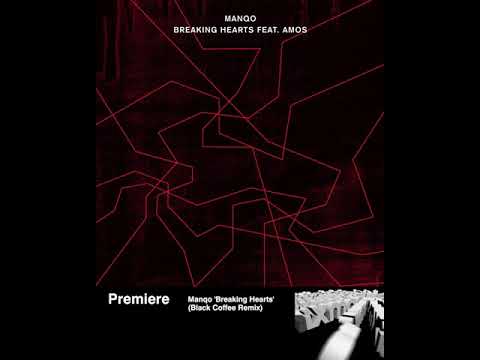 PREMIERE: MANQO 'Breaking Hearts' (Black Coffee Remix) | Mixmag