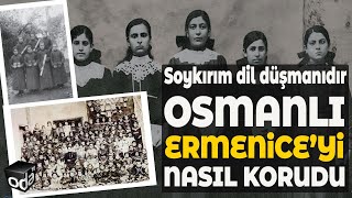 Soykırım Dil Düşmanıdır Osmanlı Ermeni̇ceyi Nasıl Korudu