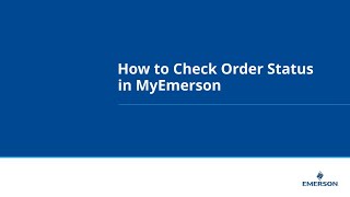 How to Check Order Status in MyEmerson