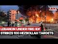 Lebanon Under Fire IDF Pounds Around 100 Hezbollah Targets As Smoke Engulfs South 
