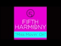 Fifth Harmony - Miss Movin' On (Official Audio) Mp3 Song