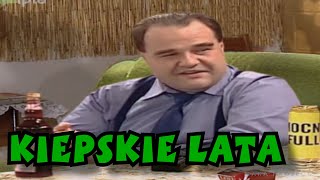 KIEPSKIE LATA