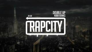 Robb Bank$ - Double Up