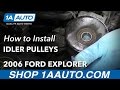 How to Replace Smooth Idler Pulleys 2001-09 V8 4-6L Ford Explorer