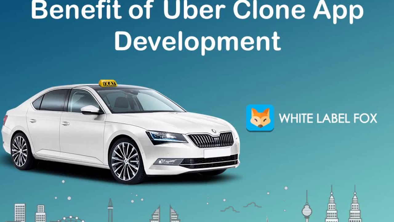 Benefit of Uber Clone App Development for Your Business