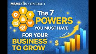 The 7 Powers you must have for your business to grow episode 1