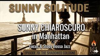 [SUNNY SOLITUDE ] Mid Waterfront Bossa: Cinematic Jazz for Deep Solitude &amp; Creative Focus