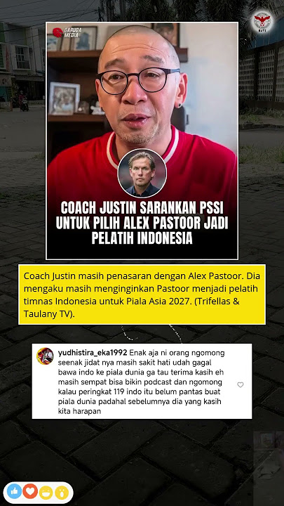 COACH JUSTIN MASIH PENASARAN DENGAN ALEX PASTOOR, DIA MENYARANKAN UNTUK ALEX MELATIH PIALA ASIA 2027