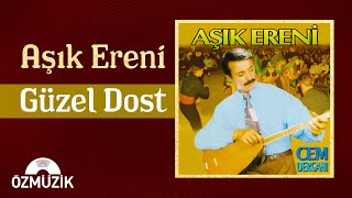 Aşık Ereni - Güzel Dost (Official Audio)