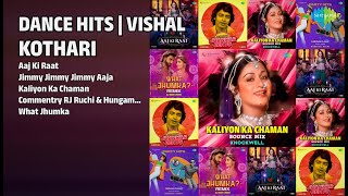 विशाल कोठारी के हिट गाने | Vishal Kothari Songs | Aaj Ki Raat | Jimmy Jimmy Jimmy Aaja