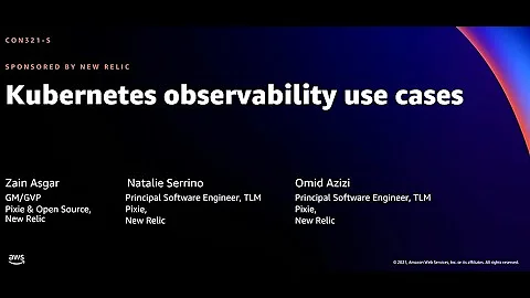 AWS re:Invent 2021 - Kubernetes observability use cases (sponsored by New Relic)