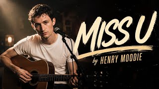 Download lagu HENRY MOODIE - MISS U